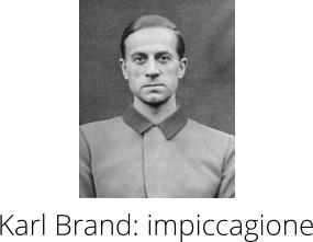 Karl Brand: impiccagione