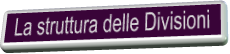 La struttura delle Divisioni