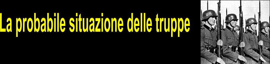 La probabile situazione delle truppe