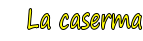 La caserma