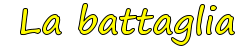 La battaglia