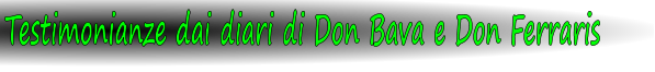 Testimonianze dai diari di Don Bava e Don Ferraris