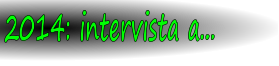 2014: intervista a...