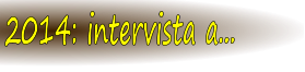 2014: intervista a...