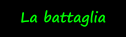 La battaglia