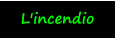 L'incendio