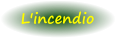 L'incendio