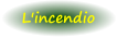L'incendio